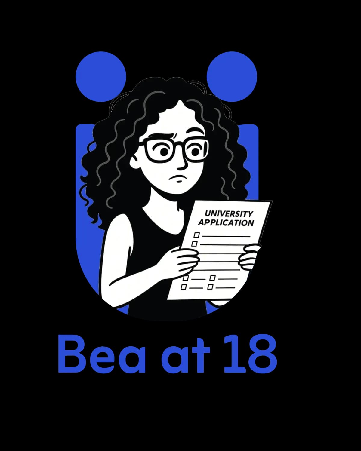 Illustration of Bea — At 18, Bea needed help in applying for Universities.
